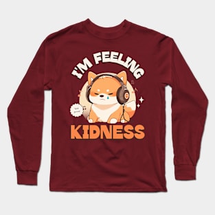 I'm Feeling Kidness design moda Long Sleeve T-Shirt